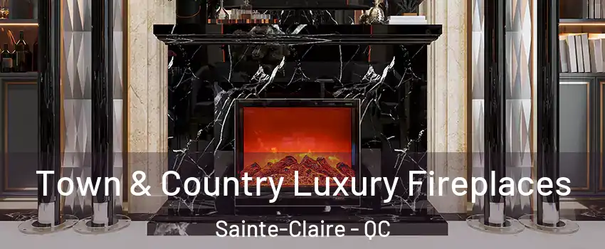 Town & Country Luxury Fireplaces Sainte-Claire - QC