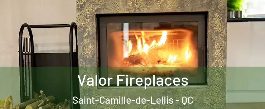 Valor Fireplaces Saint-Camille-de-Lellis - QC