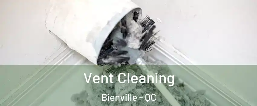 Vent Cleaning Bienville - QC