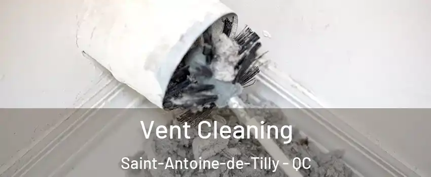 Vent Cleaning Saint-Antoine-de-Tilly - QC