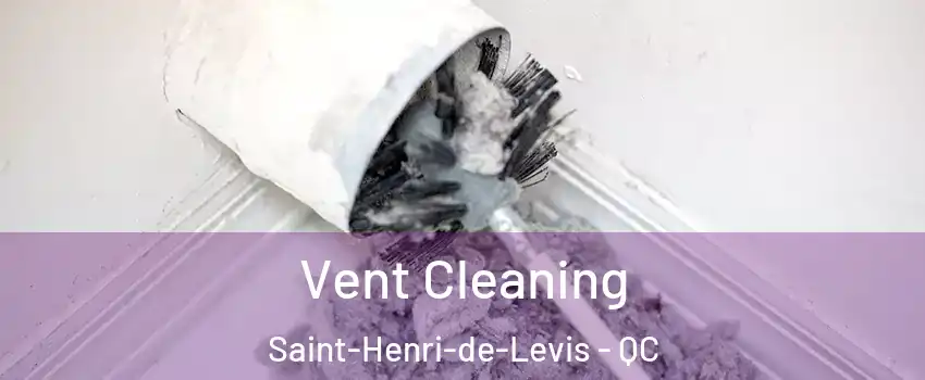 Vent Cleaning Saint-Henri-de-Levis - QC