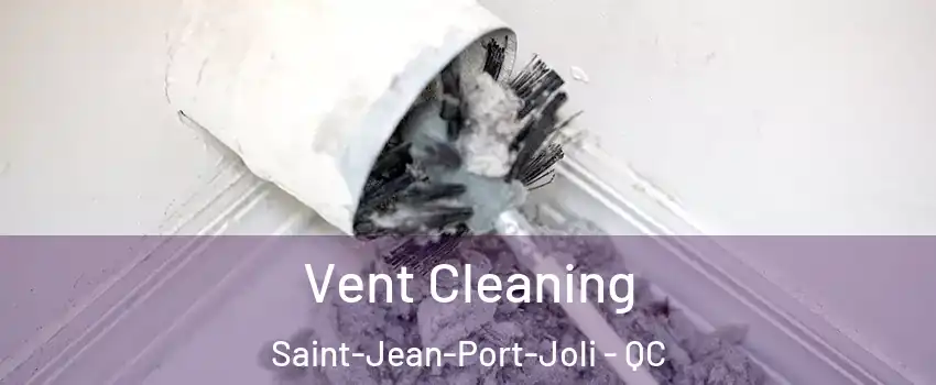 Vent Cleaning Saint-Jean-Port-Joli - QC
