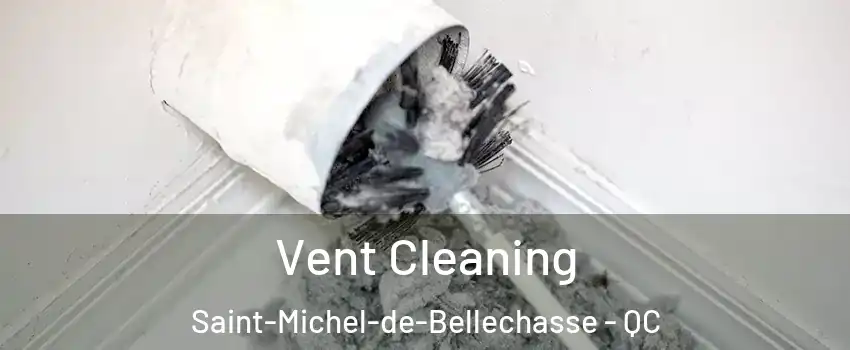Vent Cleaning Saint-Michel-de-Bellechasse - QC
