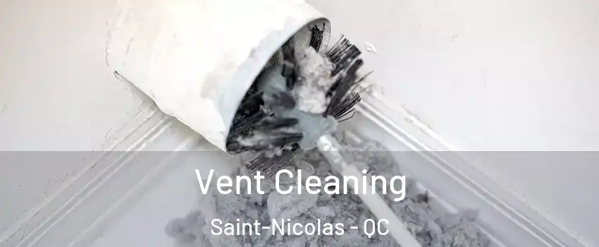 Vent Cleaning Saint-Nicolas - QC