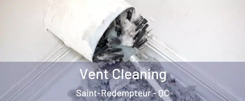 Vent Cleaning Saint-Redempteur - QC