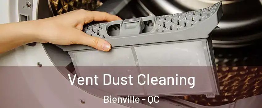 Vent Dust Cleaning Bienville - QC