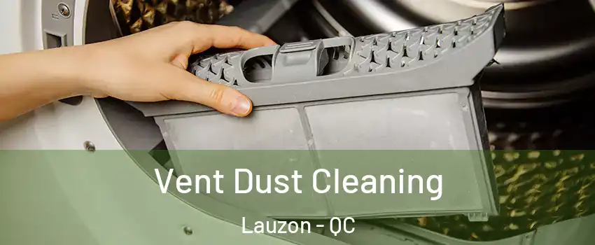 Vent Dust Cleaning Lauzon - QC