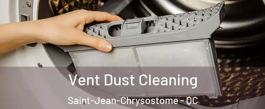 Vent Dust Cleaning Saint-Jean-Chrysostome - QC