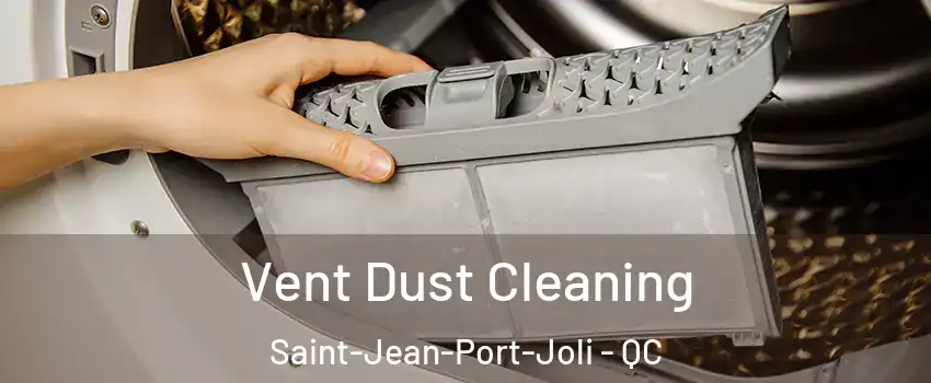 Vent Dust Cleaning Saint-Jean-Port-Joli - QC