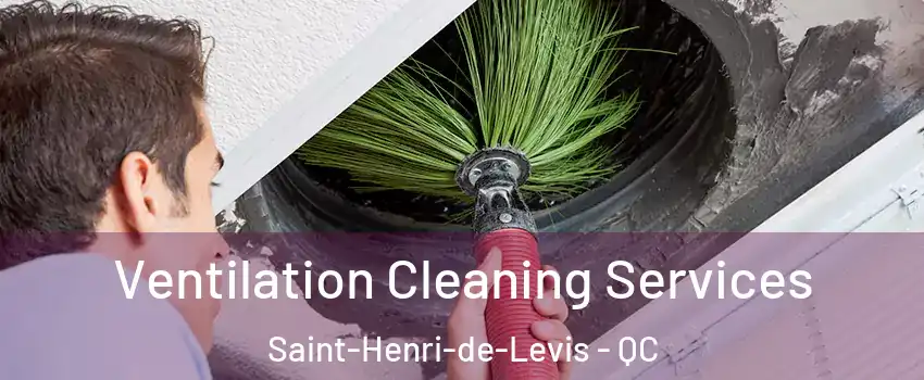 Ventilation Cleaning Services Saint-Henri-de-Levis - QC