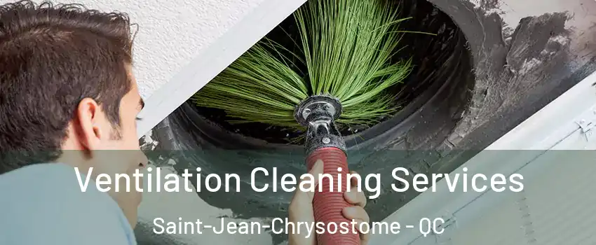  Ventilation Cleaning Services Saint-Jean-Chrysostome - QC