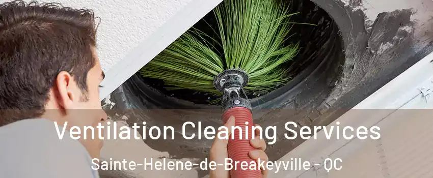  Ventilation Cleaning Services Sainte-Helene-de-Breakeyville - QC