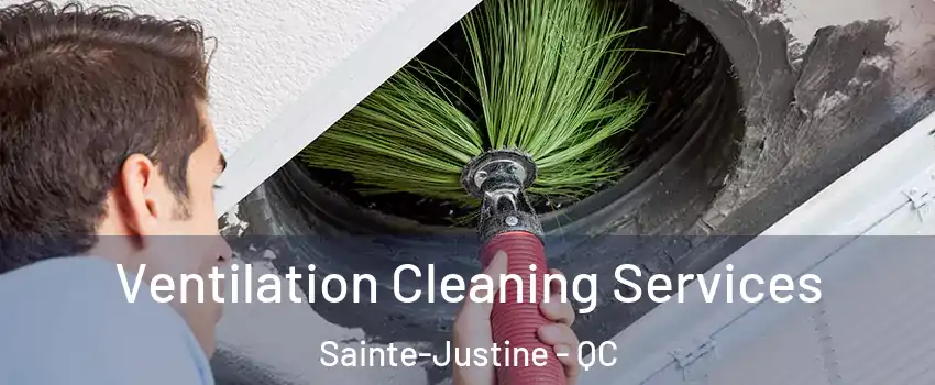  Ventilation Cleaning Services Sainte-Justine - QC