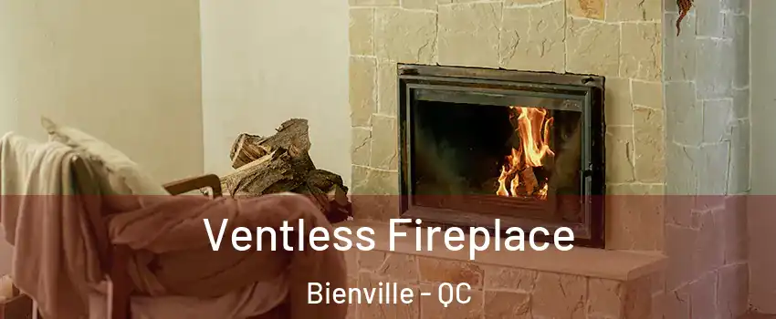  Ventless Fireplace Bienville - QC