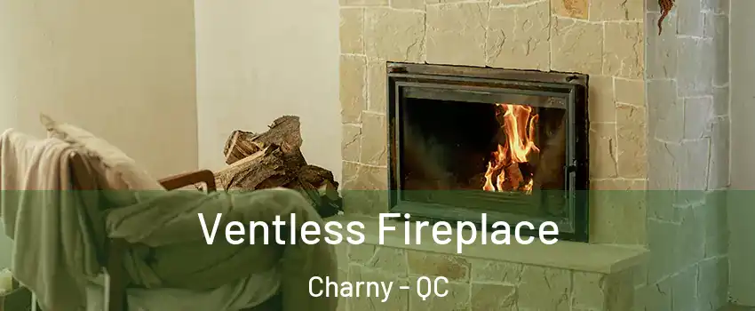  Ventless Fireplace Charny - QC