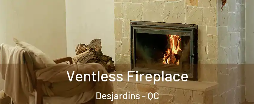 Ventless Fireplace Desjardins - QC