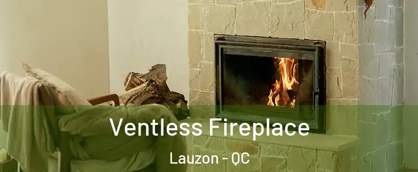 Ventless Fireplace Lauzon - QC