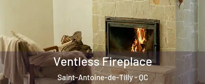 Ventless Fireplace Saint-Antoine-de-Tilly - QC