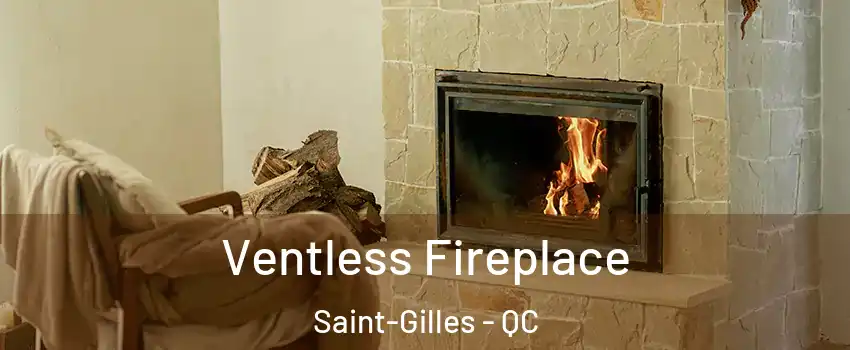 Ventless Fireplace Saint-Gilles - QC