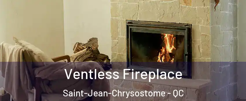  Ventless Fireplace Saint-Jean-Chrysostome - QC
