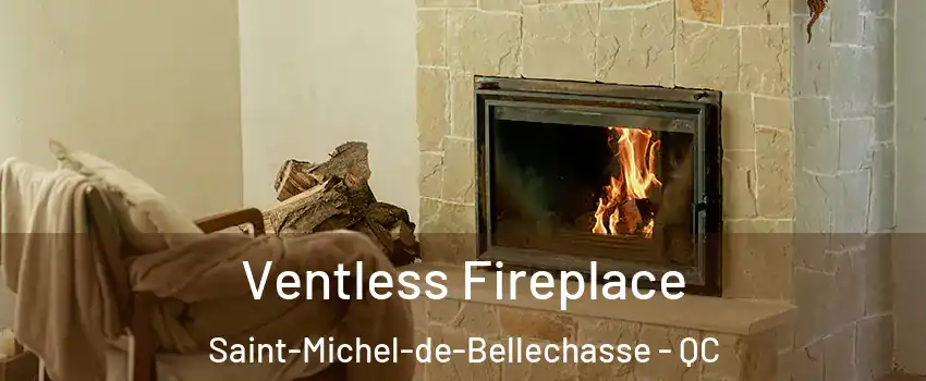 Ventless Fireplace Saint-Michel-de-Bellechasse - QC