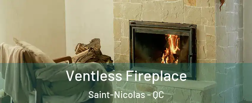 Ventless Fireplace Saint-Nicolas - QC