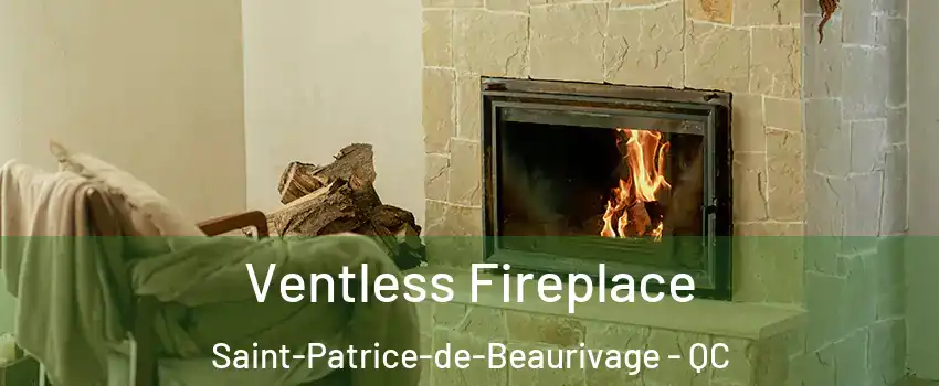  Ventless Fireplace Saint-Patrice-de-Beaurivage - QC