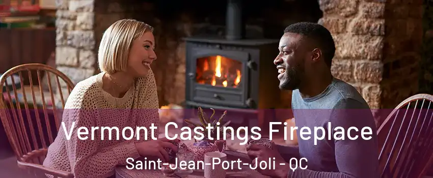 Vermont Castings Fireplace Saint-Jean-Port-Joli - QC
