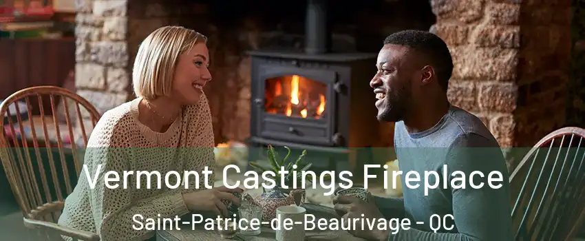  Vermont Castings Fireplace Saint-Patrice-de-Beaurivage - QC