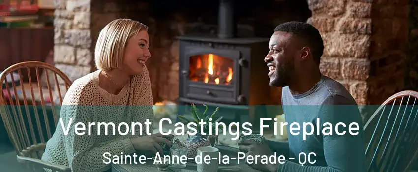  Vermont Castings Fireplace Sainte-Anne-de-la-Perade - QC
