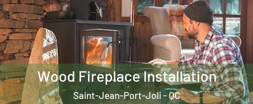  Wood Fireplace Installation Saint-Jean-Port-Joli - QC