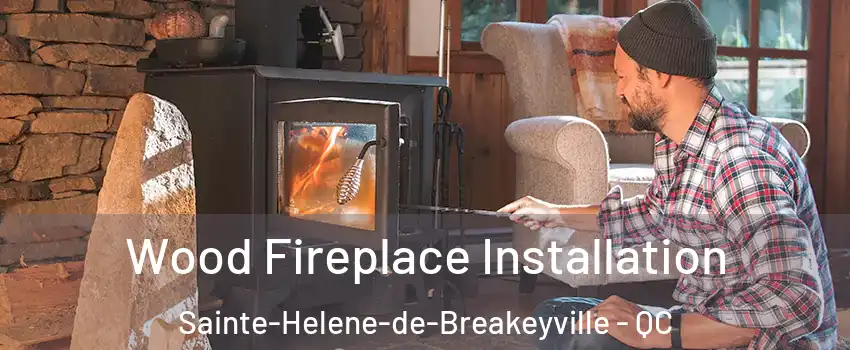  Wood Fireplace Installation Sainte-Helene-de-Breakeyville - QC