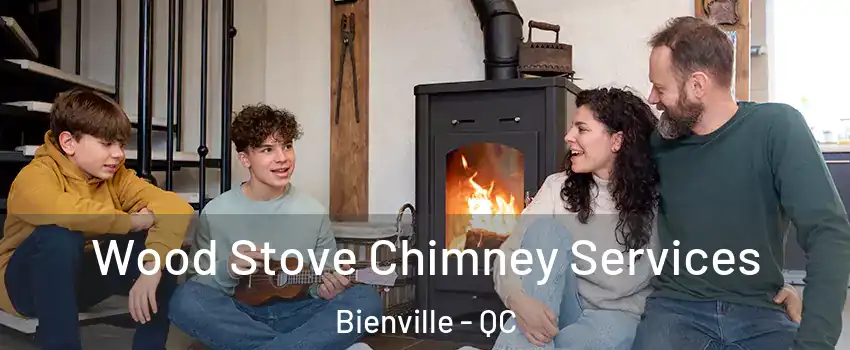 Wood Stove Chimney Services Bienville - QC