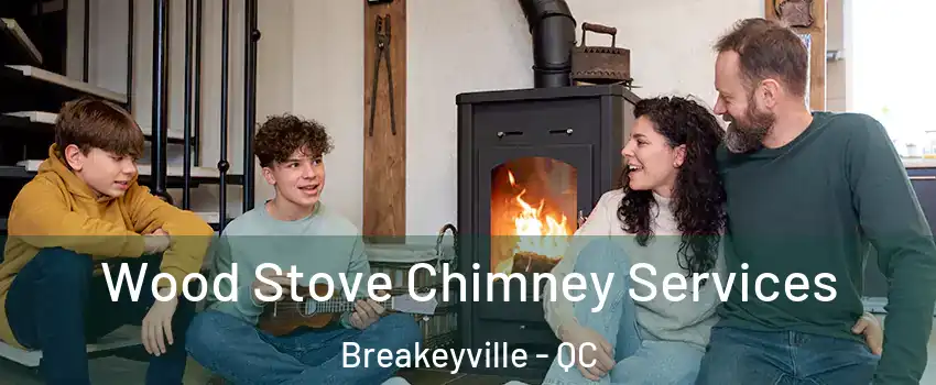 Wood Stove Chimney Services Breakeyville - QC