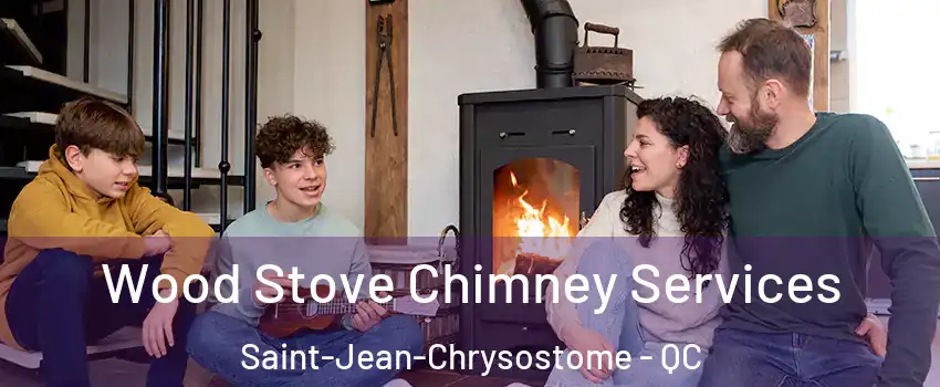 Wood Stove Chimney Services Saint-Jean-Chrysostome - QC