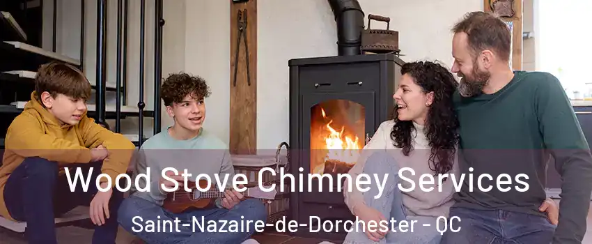 Wood Stove Chimney Services Saint-Nazaire-de-Dorchester - QC