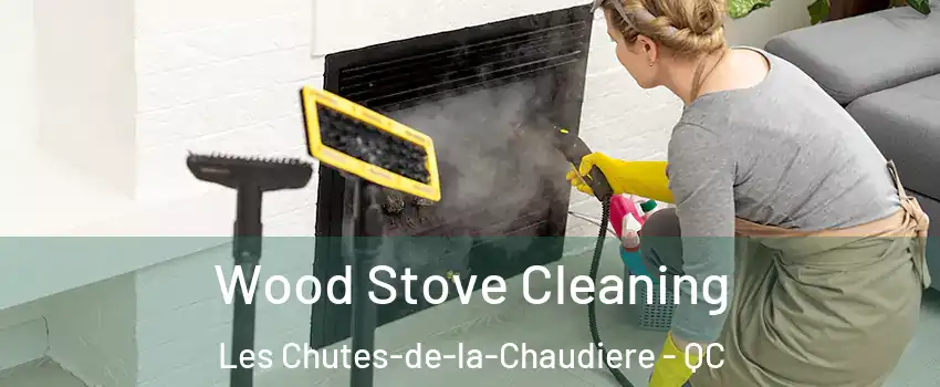Wood Stove Cleaning Les Chutes-de-la-Chaudiere - QC