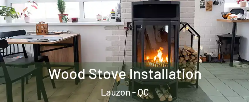  Wood Stove Installation Lauzon - QC