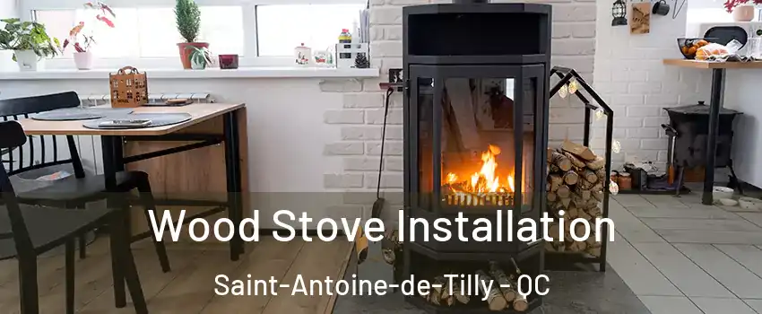  Wood Stove Installation Saint-Antoine-de-Tilly - QC