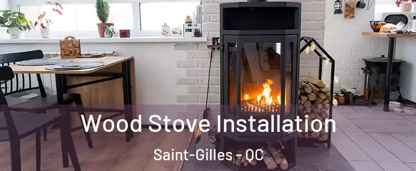 Wood Stove Installation Saint-Gilles - QC