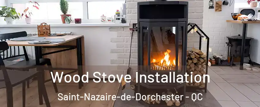 Wood Stove Installation Saint-Nazaire-de-Dorchester - QC