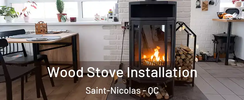  Wood Stove Installation Saint-Nicolas - QC