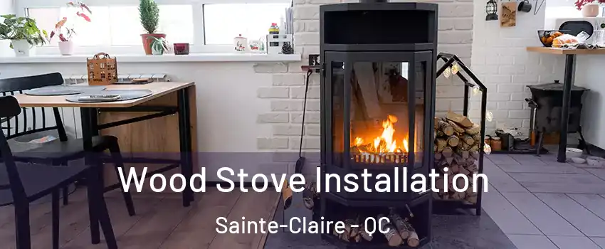  Wood Stove Installation Sainte-Claire - QC