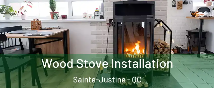 Wood Stove Installation Sainte-Justine - QC